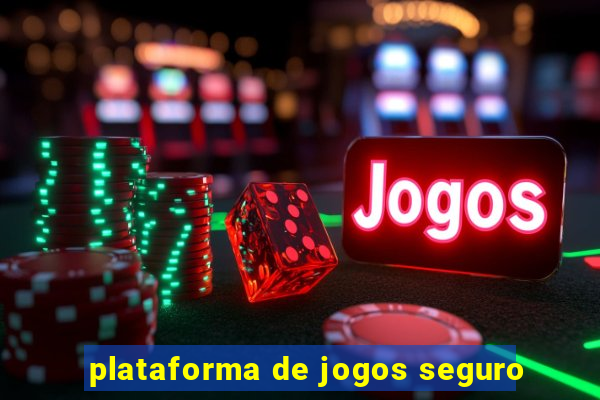 plataforma de jogos seguro